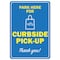 Signmission Public Safety, 7" Height, Rigid Plastic, 10" X 7", Park Here For Curbside Pick-up OS-NS-P-710-25504 - alternate 1